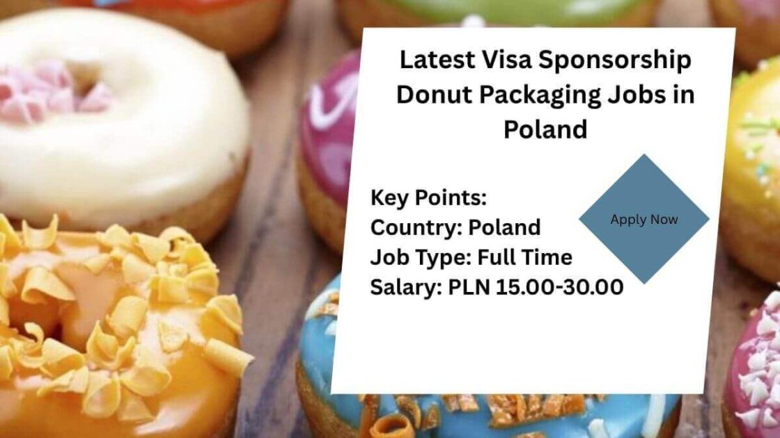 Latest Visa Sponsorship Donut Packaging Jobs in Poland