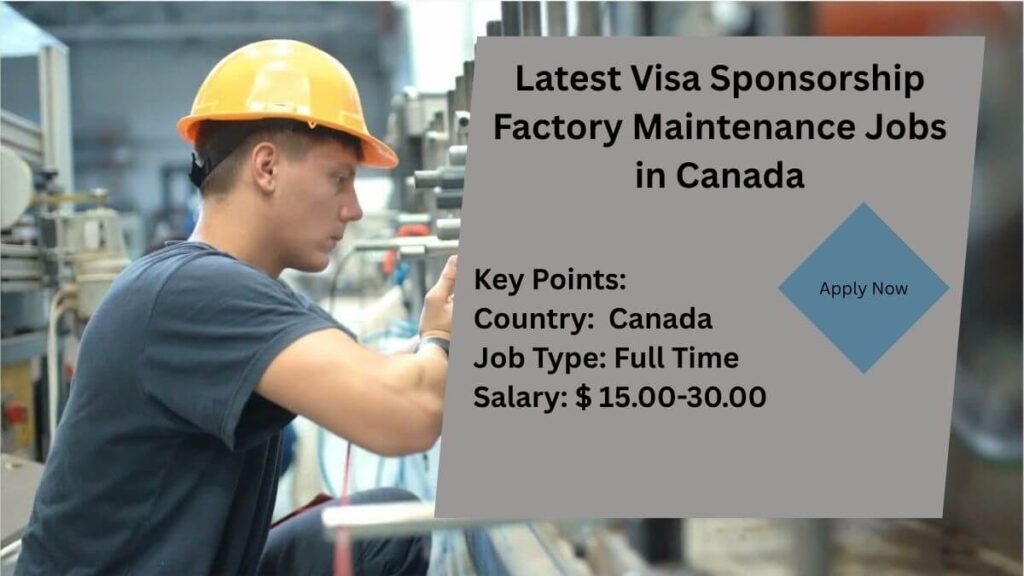 Latest Visa Sponsorship Factory Maintenance Jobs in Canada