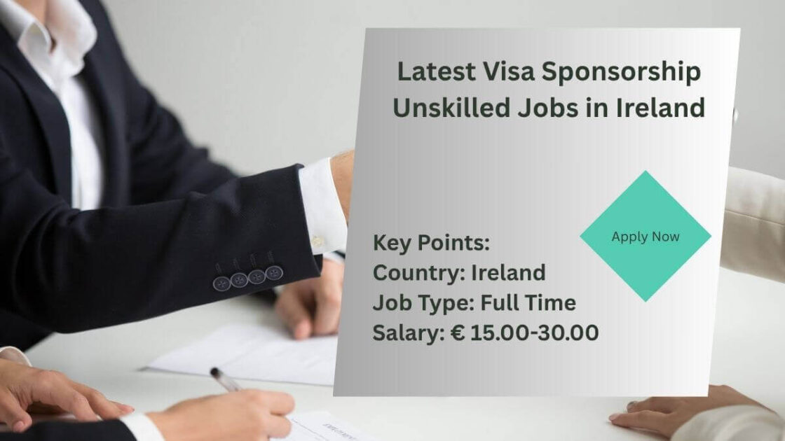 Latest Visa Sponsorship Unskilled Jobs in Ireland