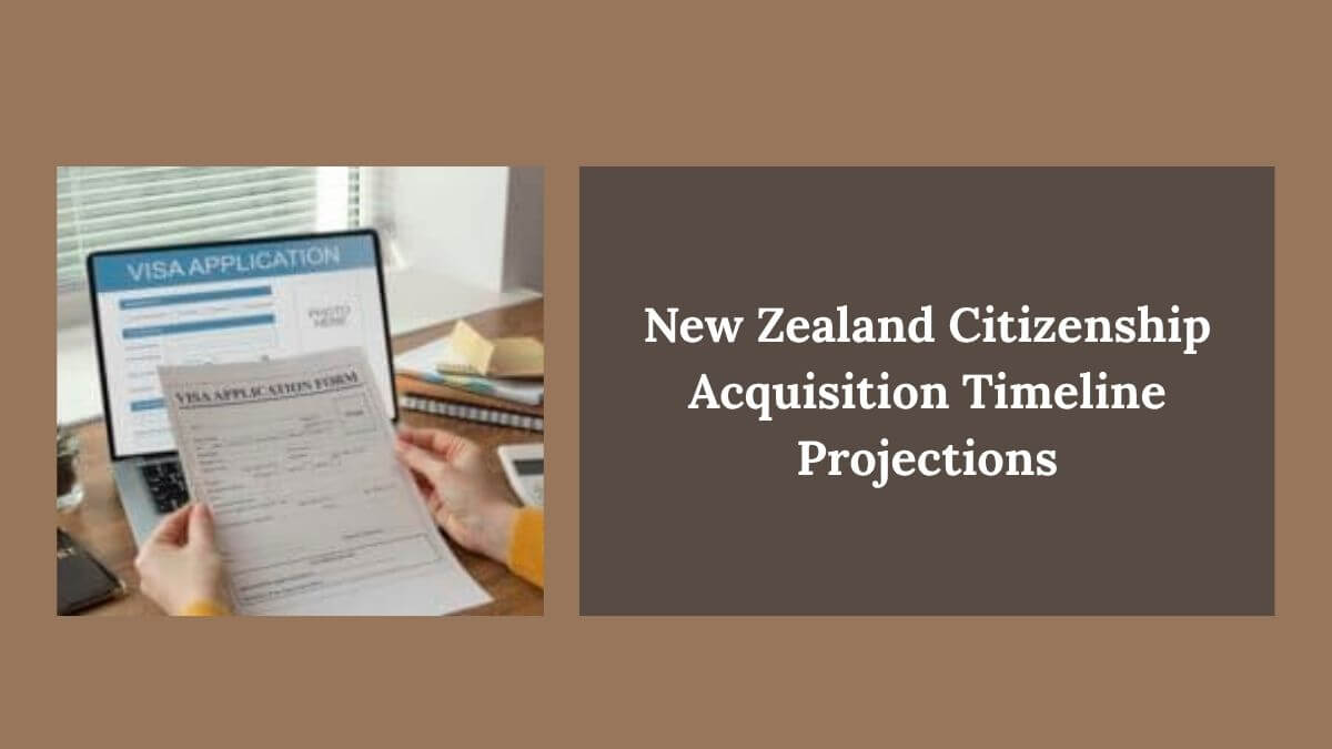 New Zealand Citizenship Acquisition Timeline Projections