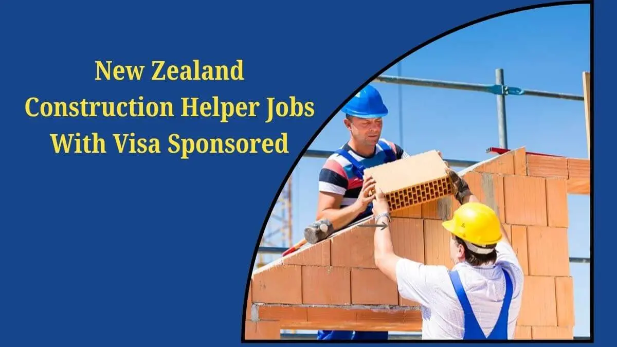 New Zealand Construction Helper Jobs With Visa Sponsored