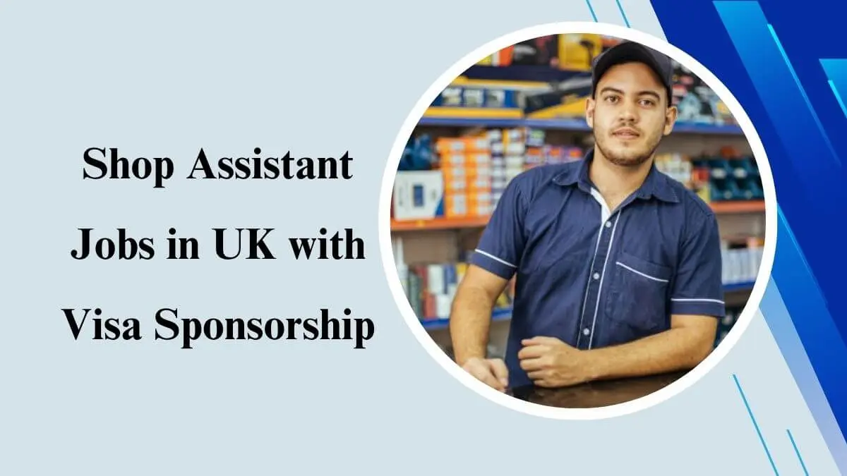 Shop Assistant Jobs in UK with Visa Sponsorship