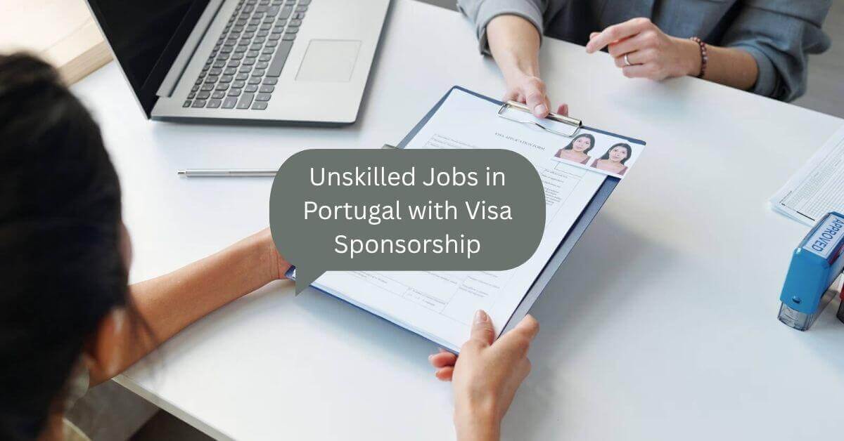 Unskilled Jobs in Portugal with Visa Sponsorship