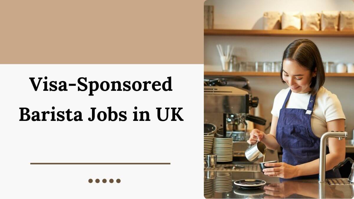 Visa-Sponsored Barista Jobs in UK