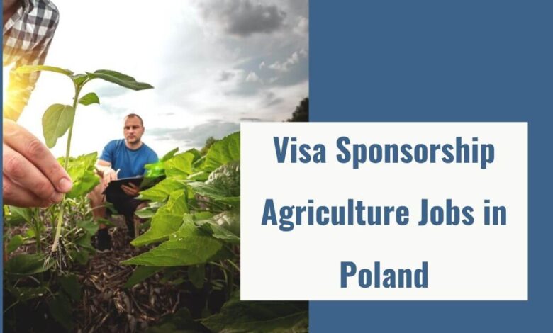 Visa Sponsorship Agriculture Jobs in Poland