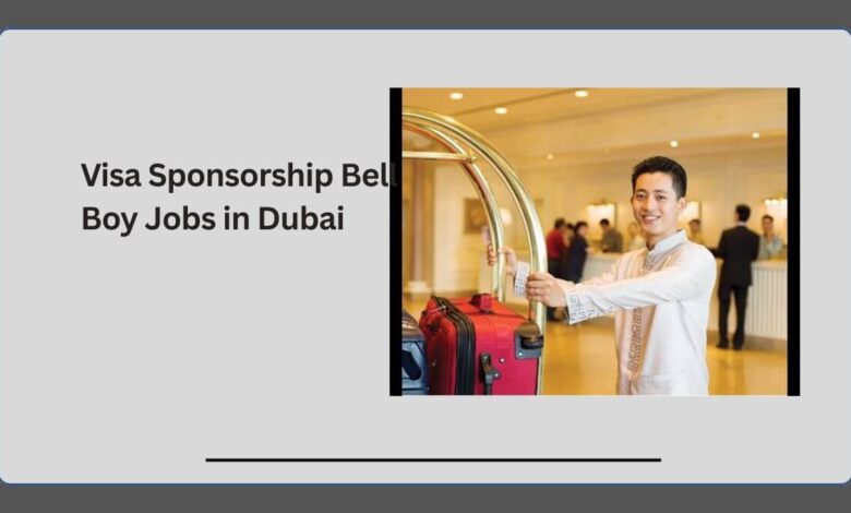 Visa Sponsorship Bell Boy Jobs in Dubai