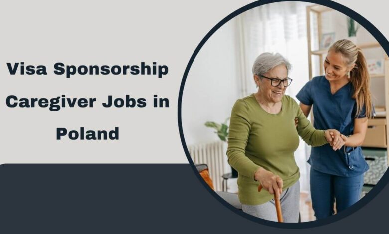 Visa Sponsorship Caregiver Jobs in Poland