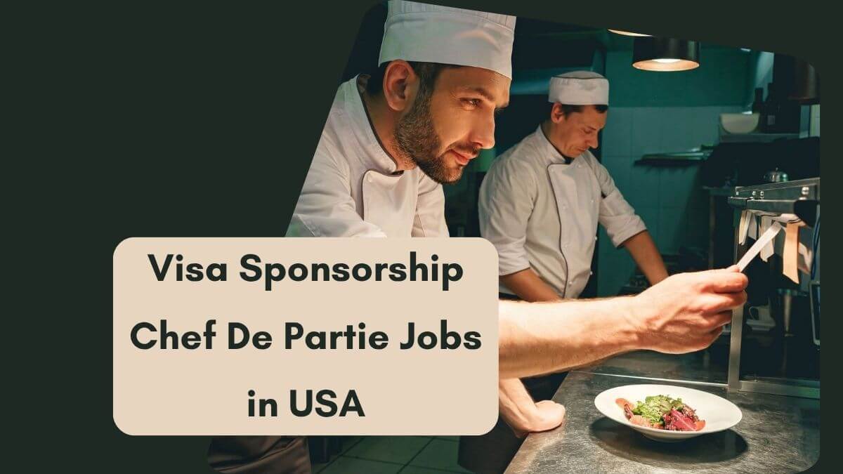 Visa Sponsorship Chef De Partie Jobs in USA