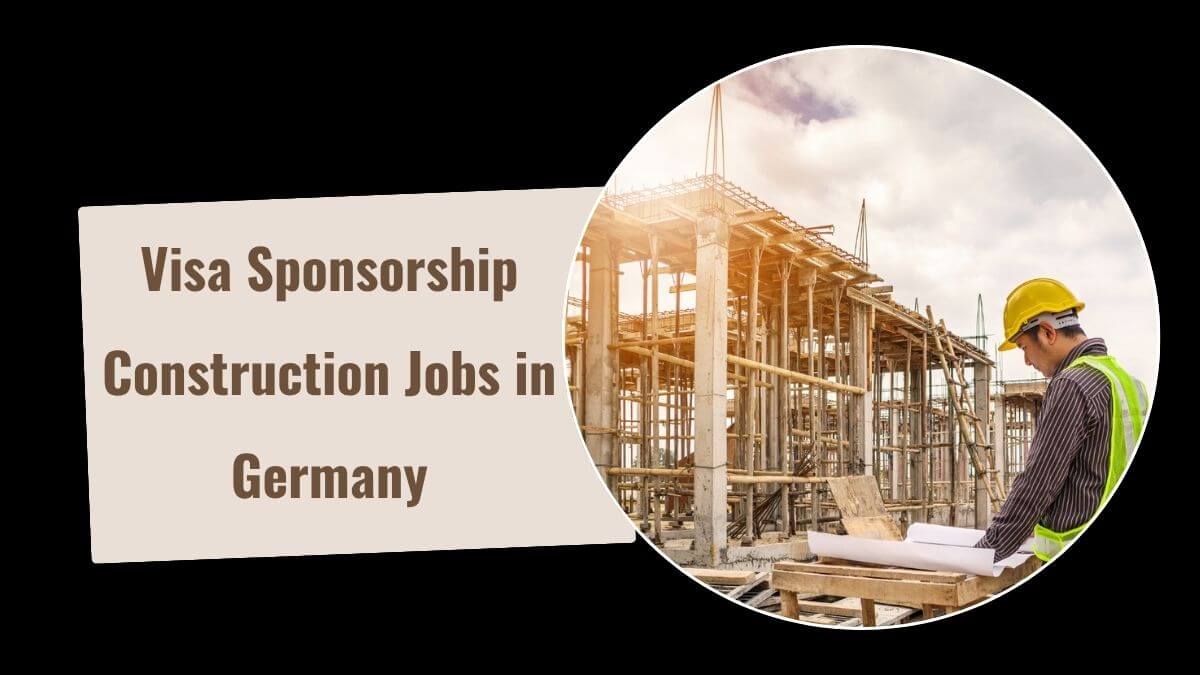 Visa Sponsorship Construction Jobs in Germany