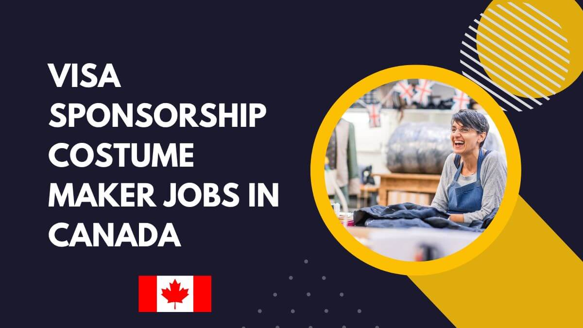 Visa Sponsorship Costume Maker Jobs in Canada