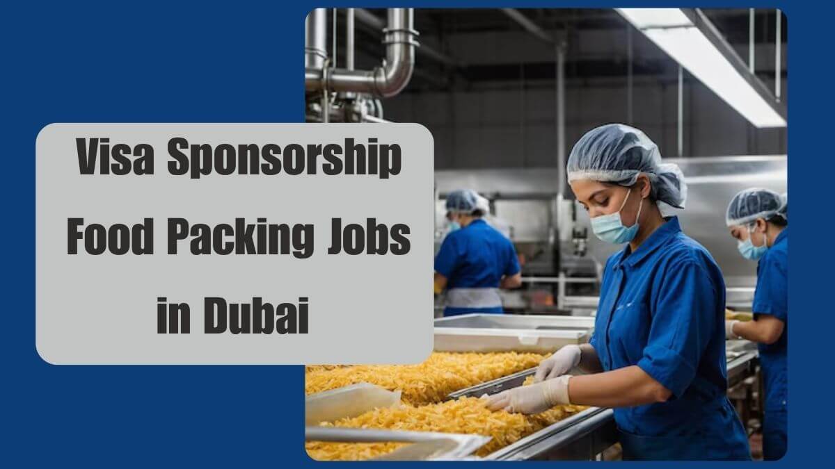 Visa Sponsorship Food Packing Jobs in Dubai