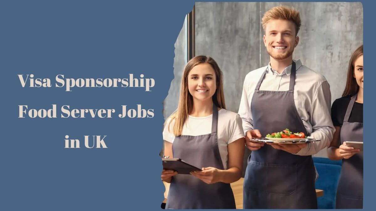 Visa Sponsorship Food Server Jobs in UK