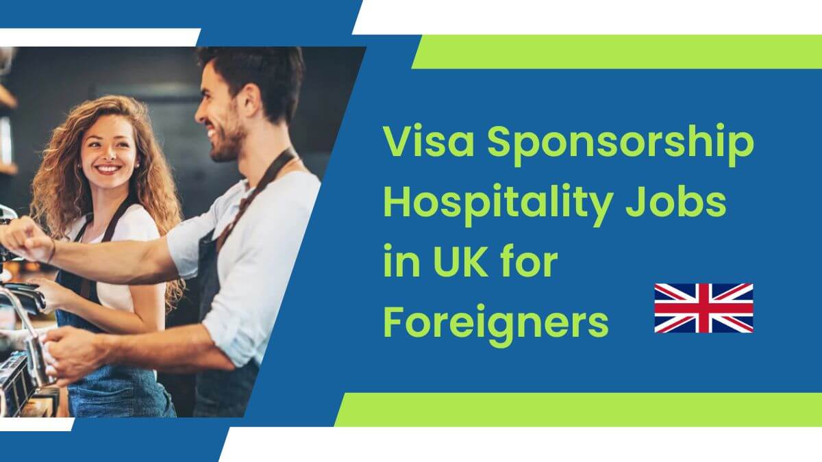 Visa Sponsorship Hospitality Jobs in UK for Foreigners