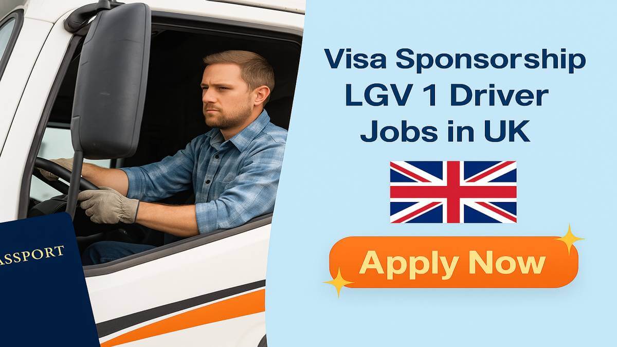 Visa Sponsorship LGV 1 Driver Jobs in UK