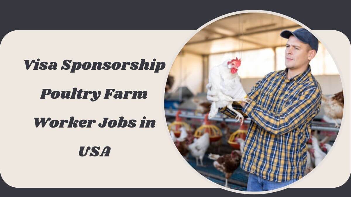 Visa Sponsorship Poultry Farm Worker Jobs in USA