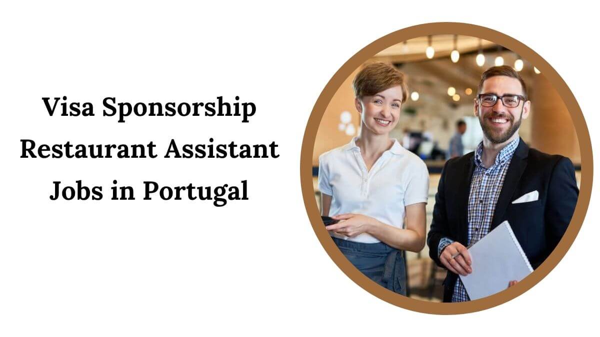 Visa Sponsorship Restaurant Assistant Jobs in Portugal