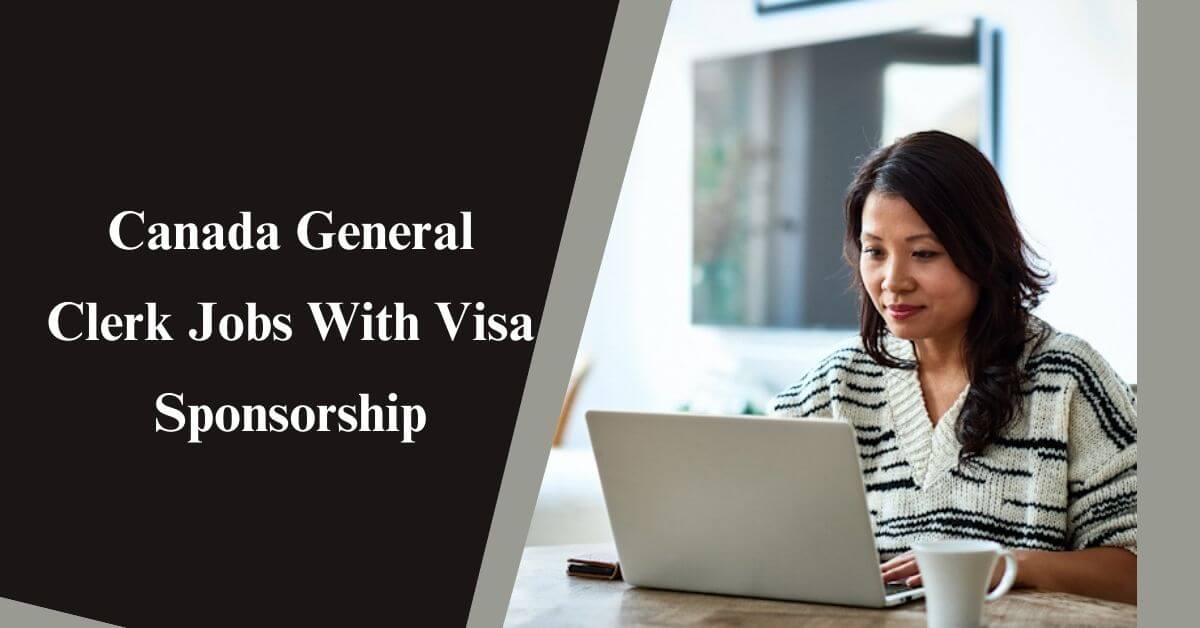 Canada General Clerk Jobs With Visa Sponsorship