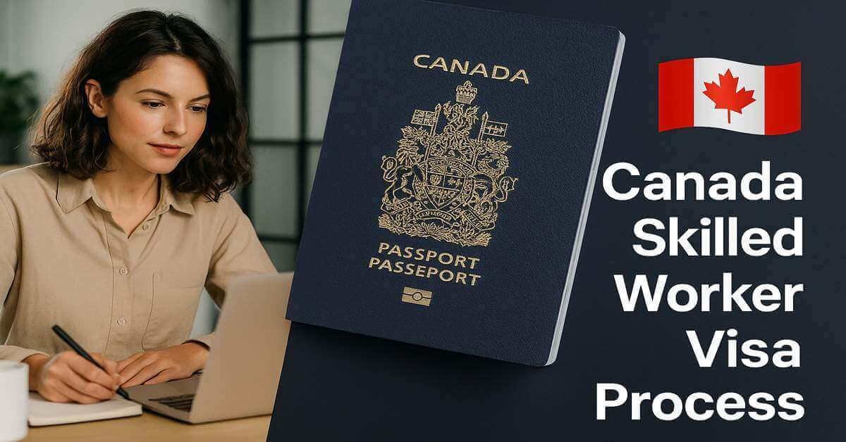Canada Skilled Worker Visa Process