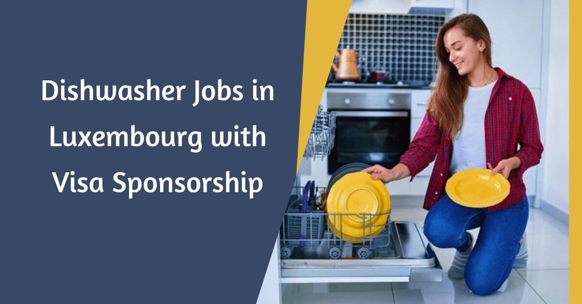 Dishwasher Jobs in Luxembourg with Visa Sponsorship