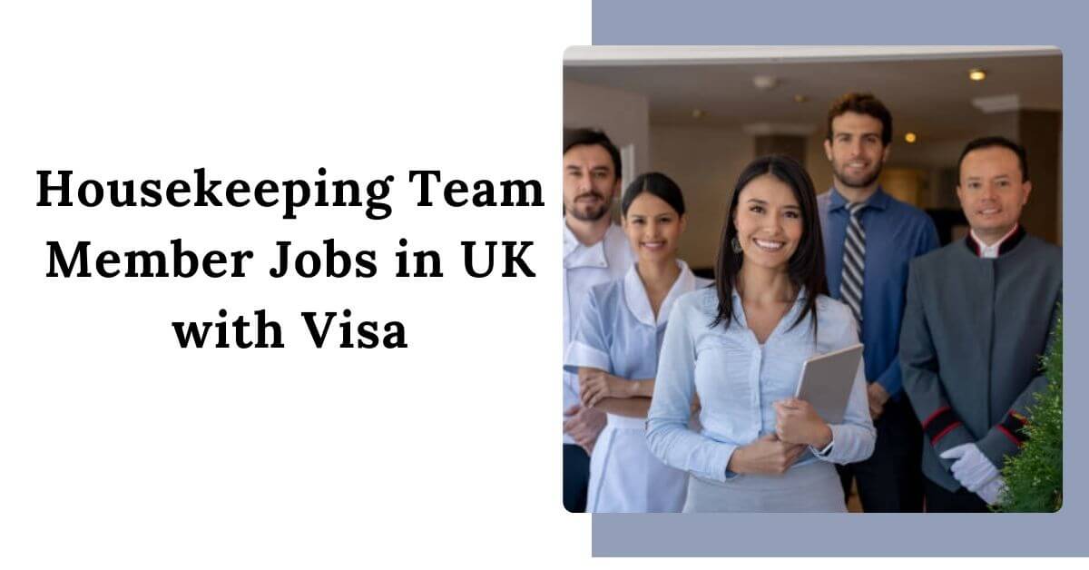 Housekeeping Team Member Jobs in UK with Visa