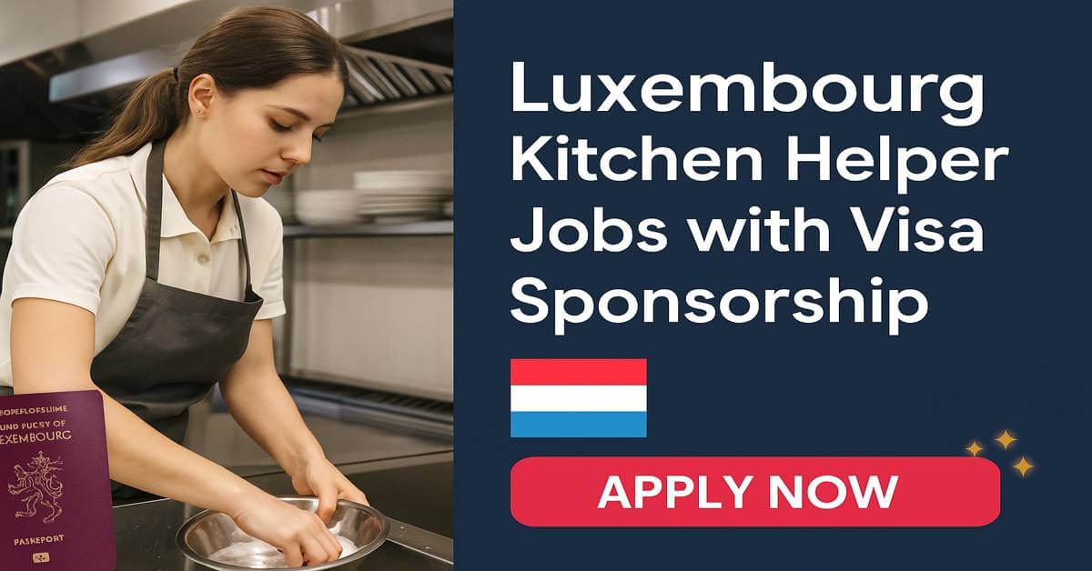 Luxembourg Kitchen Helper Jobs with Visa Sponsorship