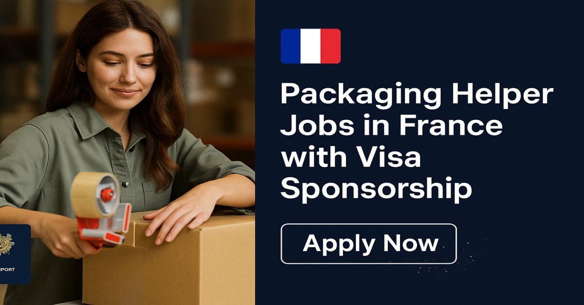 Packaging Helper Jobs in France with Visa Sponsorship