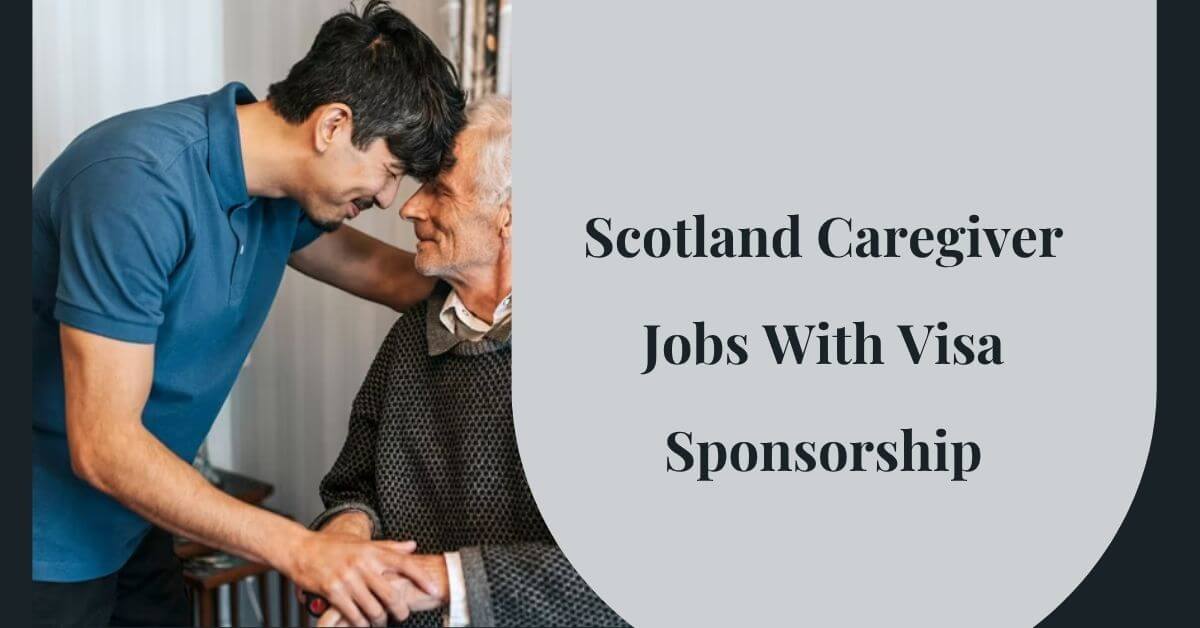 Scotland Caregiver Jobs With Visa Sponsorship
