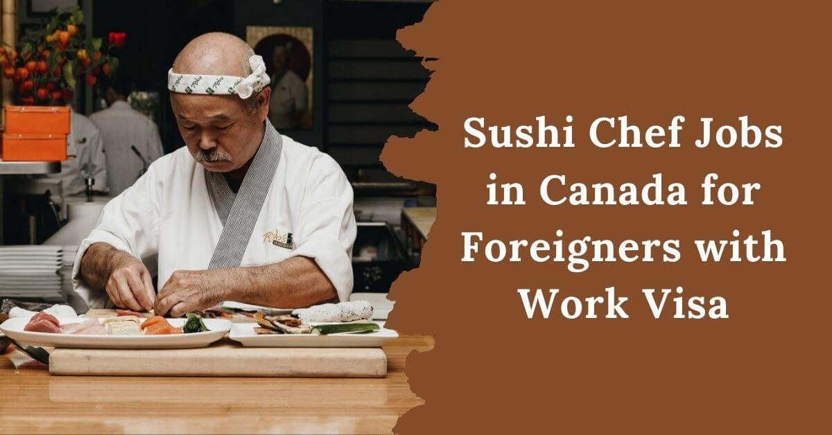 Sushi Chef Jobs in Canada for Foreigners with Work Visa