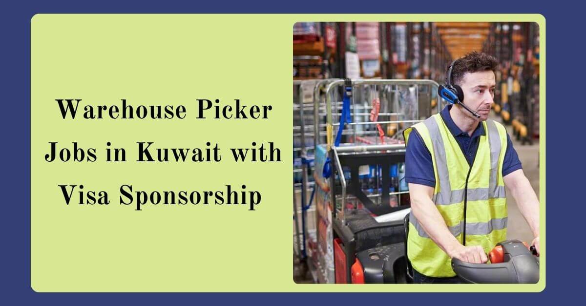 Warehouse Picker Jobs in Kuwait with Visa Sponsorship
