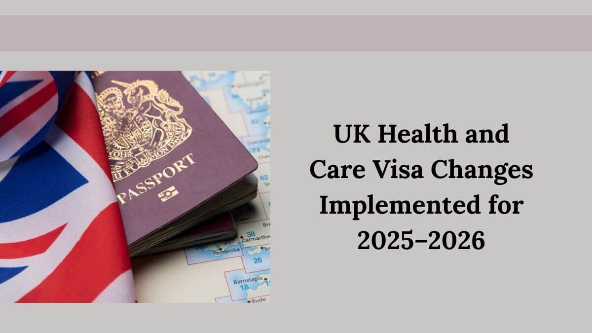 UK Health and Care Visa Changes Implemented for 2025–2026
