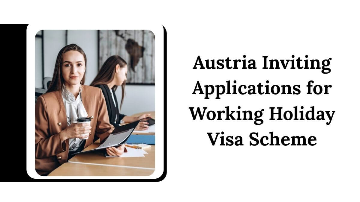 Austria Inviting Applications for Working Holiday Visa Scheme