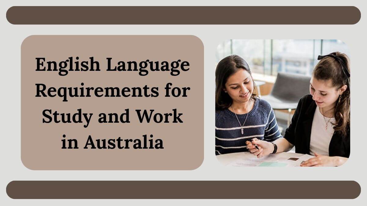 English Language Requirements for Study and Work in Australia