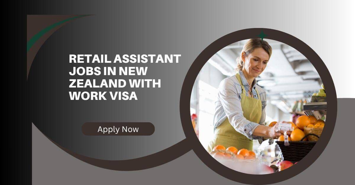 Retail Assistant Jobs In New Zealand With Work Visa