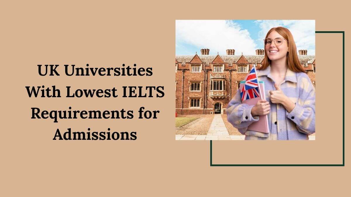 UK Universities With Lowest IELTS Requirements for Admissions