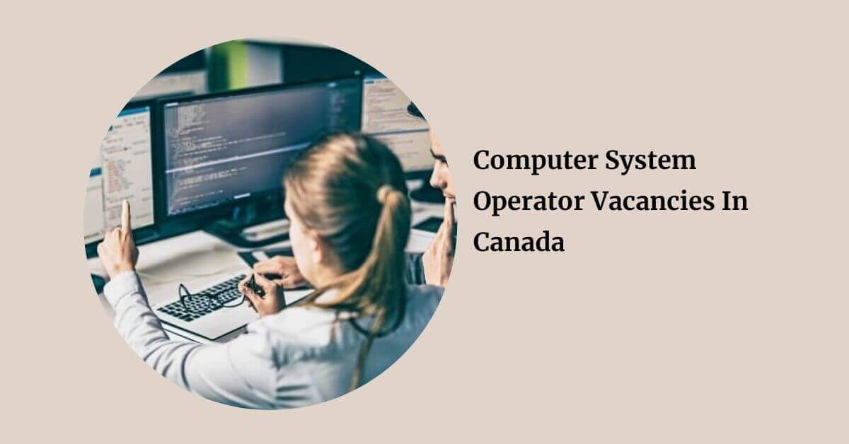 Computer System Operator Vacancies In Canada