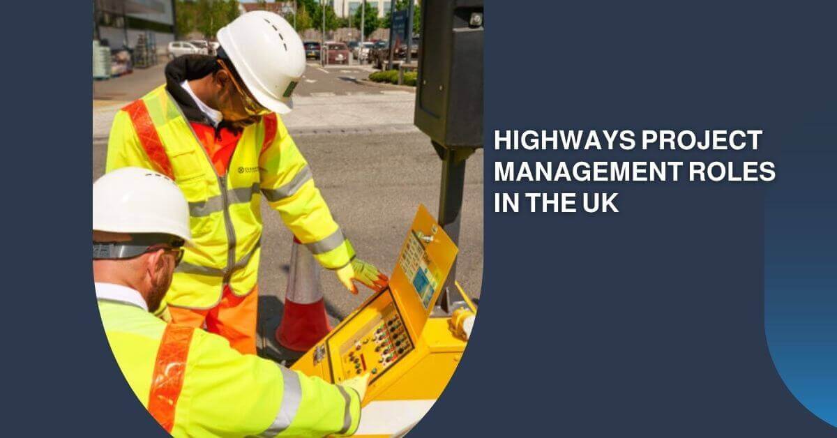 Highways Project Management Roles in the UK