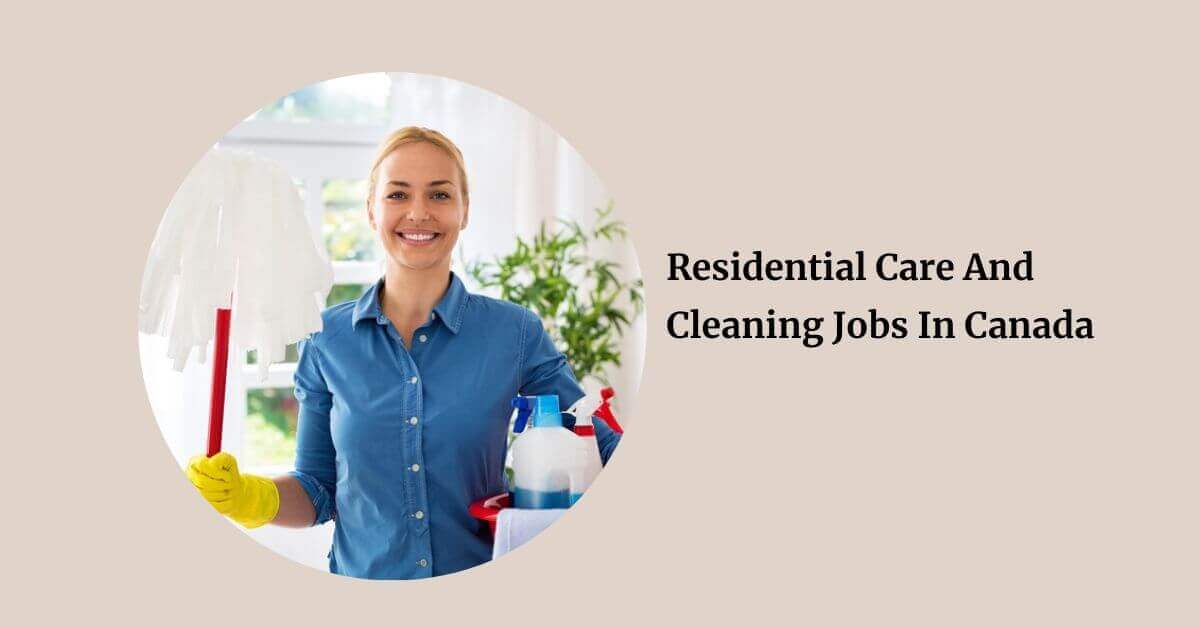 Residential Care And Cleaning Jobs In Canada